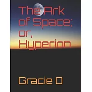 The Ark of Space; or the Hyperion