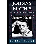 Johnny Mathis Adult Coloring Book: Traditional Pop Singer and Iconic Grammy Award Winning Entertainer Inspired Adult