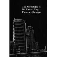 The Adventures of Dr. Ross A. Ling, Planetary Surveyor