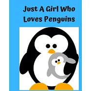 Just A Girl Who Loves Penguins: Pretty Notebook Journal Blank Lined, Cute Penguin for Girls, Perfectly Suited Taking
