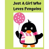 Just A Girl Who Loves Penguins: Pretty Notebook Journal Blank Lined, Cute Penguin for Girls, Perfectly Suited Taking