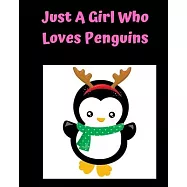 Just A Girl Who Loves Penguins: Pretty Notebook Journal Blank Lined, Cute Penguin for Girls, Perfectly Suited Taking