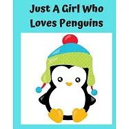 Just A Girl Who Loves Penguins: Pretty Notebook Journal Blank Lined, Cute Penguin for Girls, Perfectly Suited Taking