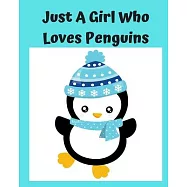 Just A Girl Who Loves Penguins: Pretty Notebook Journal Blank Lined, Cute Penguin for Girls, Perfectly Suited Taking