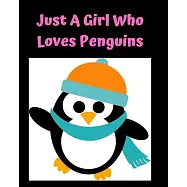 Just A Girl Who Loves Penguins: Pretty Notebook Journal Blank Lined, Cute Penguin for Girls, Perfectly Suited Taking