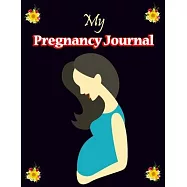 My Pregnancy Journal: A Week-by-Week Activities Guide for the moms pregnancy Journal