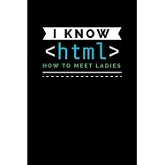 I Know html How to Meet Ladies: Graph Paper Journal / Notebook / Diary Gift - 6"x9" - 120 pages - Graph Paper - 5mm x 5