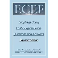Esophagectomy Post-Surgical Guide: Questions and Answers: Second Edition