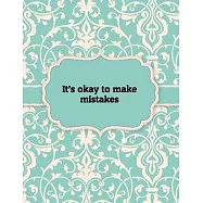 It&rsquo;&rsquo;s okay to make mistakes, Notebook: Great Gift Idea With Motivation Saying On Cover, For Take Notes (120 Pages Lined