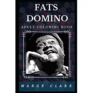 Fats Domino Adult Coloring Book: Prominent Symbol of Rock’’n’’Roll and Acclaimed Blues Guitarist Inspired Adult
