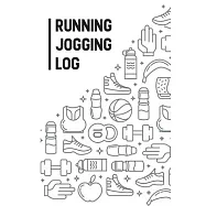 Running log book: Jogging Diary, Runners Training Log, Track Distance, Time, Speed, Weather, Calories & Heart Rate