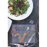 90 Day Diet Plan Eating Log Book: 3 Month Tracking Meals Planner Exercise & Fitness Workout - Activity Tracker 13 Week