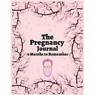 The pregnancy journal 9 months to remember: 41-Week Guided PREGNANCY Childbirth JOURNAL, best Memory Keepsake Notebook