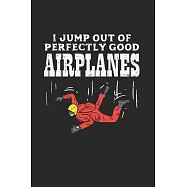 Skydiving I Jump Out Of Perfectly Good Airplanes: Notebook Compact 6 x 9 inches Blood Pressure Log 120 Cream Paper
