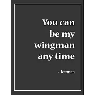 Top Gun Iceman Inspired Quote Notebook, Journal & Exercise Book