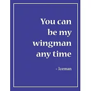 Top Gun Iceman Inspired Quote Notebook, Journal & Exercise Book