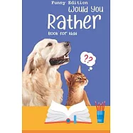 Would you rather game book: : Ultimate Edition: A Fun Family Activity Book for Boys and Girls Ages 6, 7, 8, 9, 10, 11