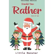 Would you rather game book: : Unique Christmas Edition: A Fun Family Activity Book for Boys and Girls Ages 6, 7, 8, 9