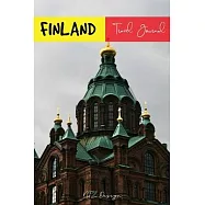 Finland Travel Journal: Blank Lined Notebook for Travels And Adventure Of Your Trip Uspenski orthodox cathedral Old