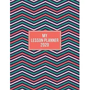 My Lesson Planner 2020: Weekly and Monthly Organizer for Homeschool Teachers with Colorful Zig Zag Pattern Cover