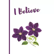 I Believe: Deep Purple Flowers, 6x9 Journal for Inspiration