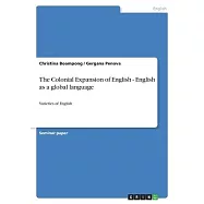 The Colonial Expansion of English - English as a global language: Varieties of English