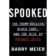 Spooked: Inside the Secret World of Private Spies