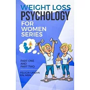 Weight Loss Psychology for Women Series: Part One and Part Two