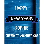 Happy New Years Sophie&rsquo;&rsquo;s Cheers to another one: 2020 New Year Planner Goal Journal Gift for Sophie / Notebook / Diary