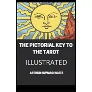 The Pictorial Key To The Tarot Illustrated