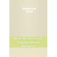 Alone We Are Smart. Together We are Awesome: Stylish matte cover / 6x9" 100 Pages Diary / 2020 Daily Planner - To Do