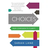 Choices: From Confusion to Clarity