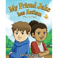 My Friend Jake has Autism: A book to explain autism to children, UK English edition