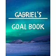 Gabriel&rsquo;&rsquo;s Goal Book: New Year Planner Goal Journal Gift for Gabriel / Notebook / Diary / Unique Greeting Card