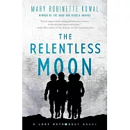The Relentless Moon: A Lady Astronaut Novel