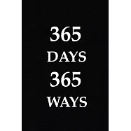 365 days 365 ways: A Creative Exercise for Every Day of the Year (Notebook, Diary) 120 Lined Pages Inspirational Quote
