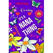 It&rsquo;&rsquo;s a Nana Thing: 6"x9" Notebook Journal Composition Book, Planner or Diary, 120 Lined Pages: Perfect gift for a girl
