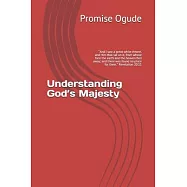 Understanding God&rsquo;&rsquo;s Majesty: "And I saw a great white throne, and Him that sat on it, from whose face the earth and
