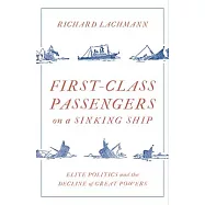 First Class Passengers on a Sinking Ship: Elite Politics and the Decline of Great Powers