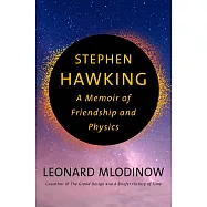Stephen Hawking: A Memoir of Friendship and Physics