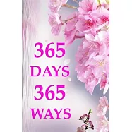 365 days 365 ways: A Creative Exercise for Every Day of the Year (Notebook, Diary) 120 Lined Pages Inspirational Quote