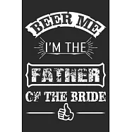 Beer Me I&rsquo;&rsquo;m The Father Of The Bride: A Three Months Guide To Prayer, Praise, and Thanks For Kids, Teens And Adults
