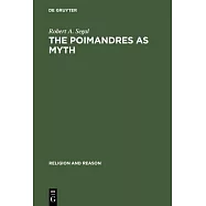 The Poimandres as Myth: Scholarly Theory and Gnostic Meaning