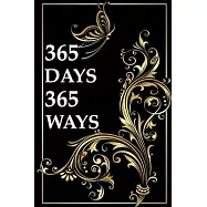 365 days 365 ways: A Creative Exercise for Every Day of the Year (Notebook, Diary) 120 Lined Pages Inspirational Quote