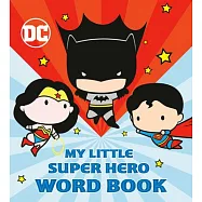 My Little Super Hero Word Book (DC Justice League)