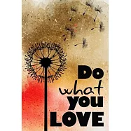 Do what you love motivational quote on a pretty beautiful golden pink cover with black dandelion for new year: 2020