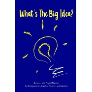 What&rsquo;&rsquo;s The Big Idea?: Brainstorming Journal, Business and Project Planner Notebook for Entrepreneurs, Business Owners
