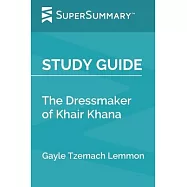 Study Guide: The Dressmaker of Khair Khana by Gayle Tzemach Lemmon (SuperSummary)