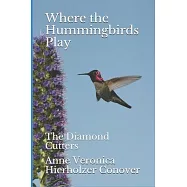 Where the Hummingbirds Play: The Diamond Cutters
