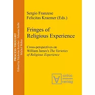 Fringes of Religious Experience: Cross-Perspectives on William James&rsquo;&rsquo;s the Varieties of Religious Experience